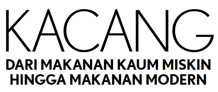 Kacang Dari Makanan Kaum Miskin hingga Makanan Modern