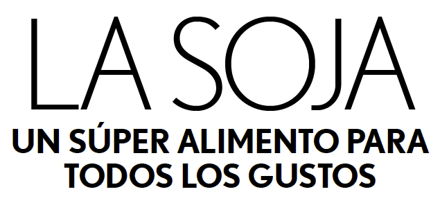 La soja un súper alimento para todos los gustos