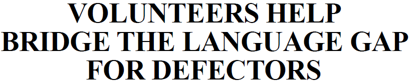 Volunteers Help Bridge the Language Gap for Defectors