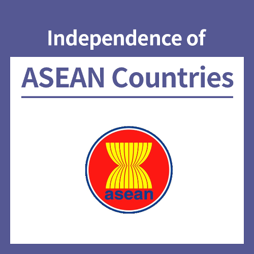 Independence of ASEAN Countries